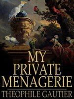 My Private Menagerie